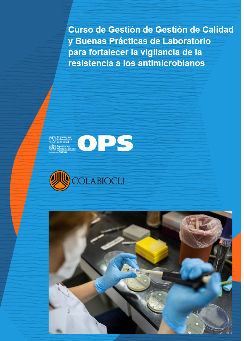 Curso de gestión de calidad y buenas prácticas de laboratorio para fortalecer la vigilancia de la resistencia a los antimicrobianos (RAM) 